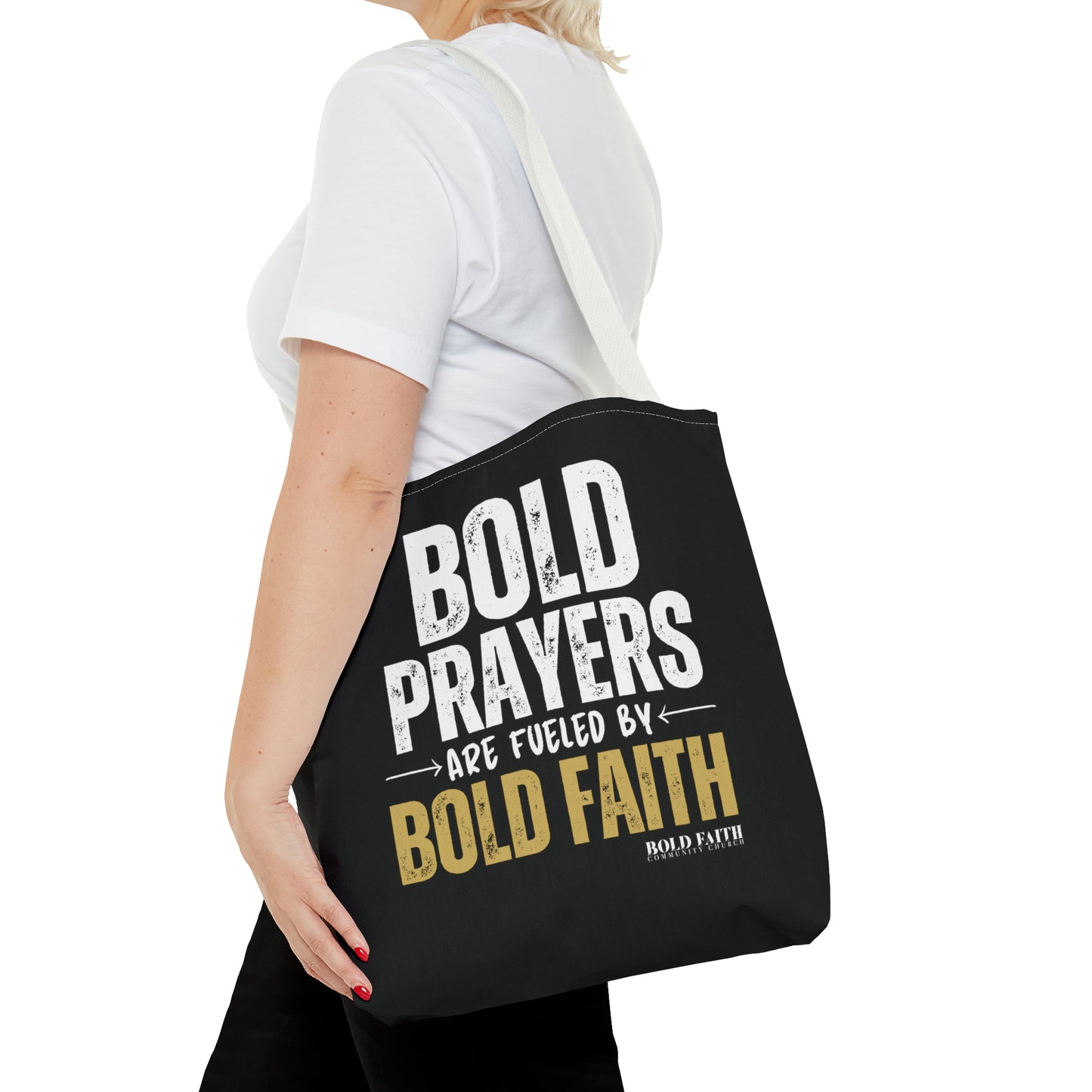 Bold Prayers Are Fueled by Bold Faith Tote Bag (Multiple Sizes Available)