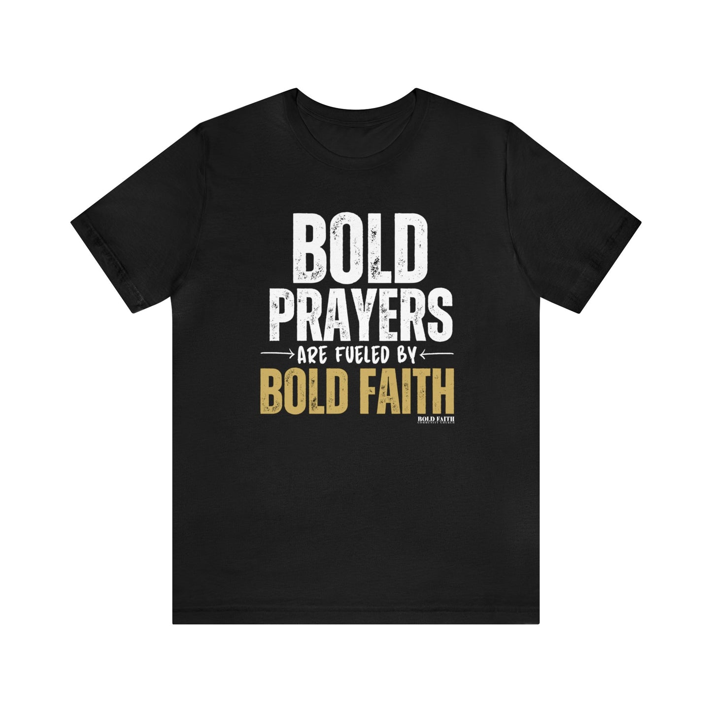 Bold Prayers Are Fueled by Bold Faith Jersey Short Sleeve Tee