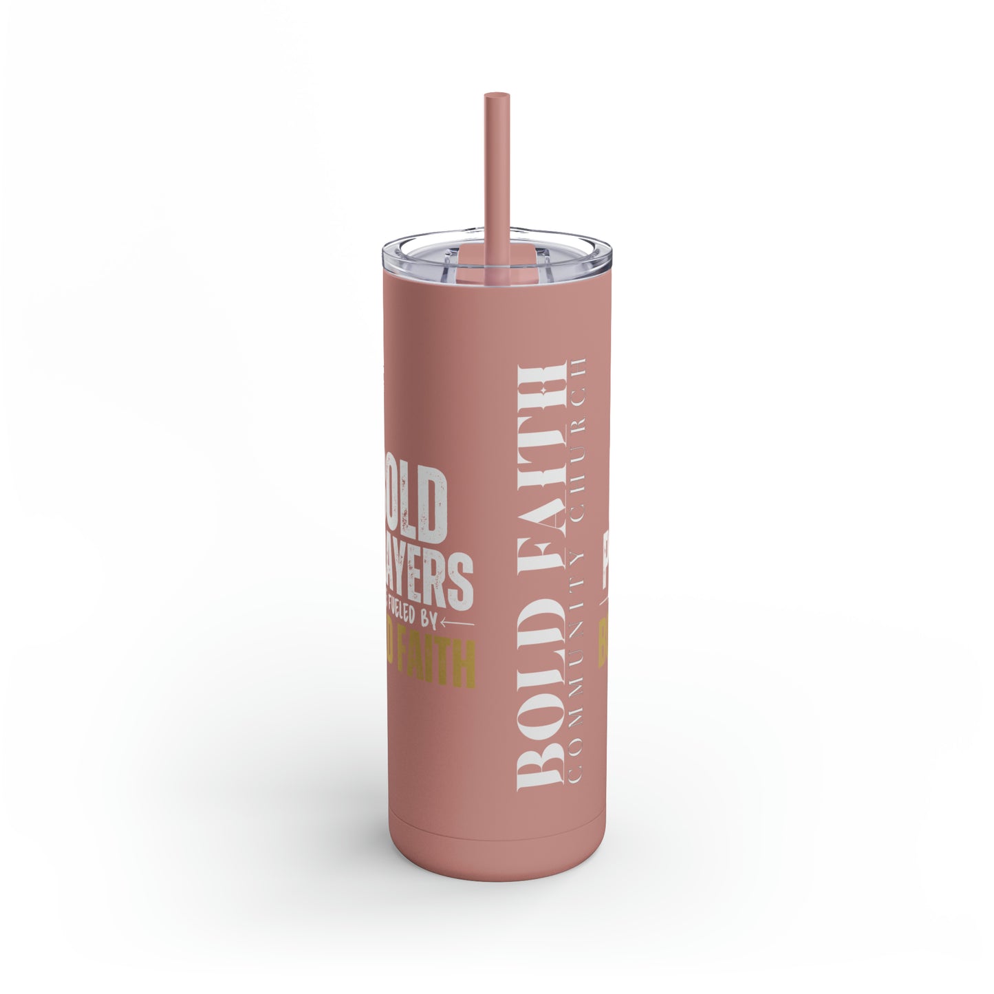 Bold Prayers Are Fueled by Bold Faith Maars Maker Skinny Matte Tumbler, 20oz