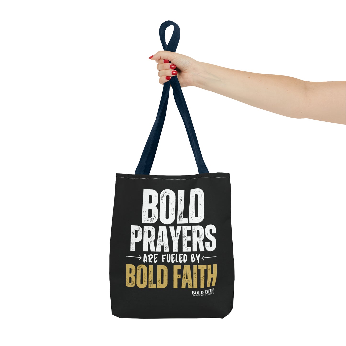 Bold Prayers Are Fueled by Bold Faith Tote Bag (Multiple Sizes Available)