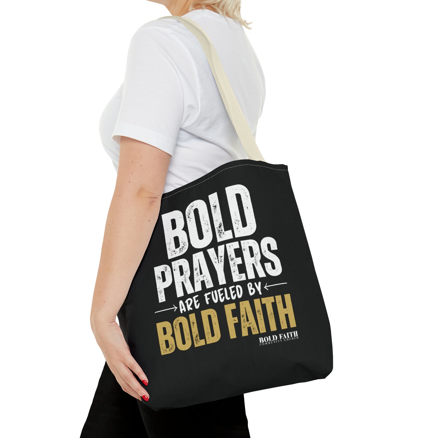 Bold Prayers Are Fueled by Bold Faith Tote Bag (Multiple Sizes Available)