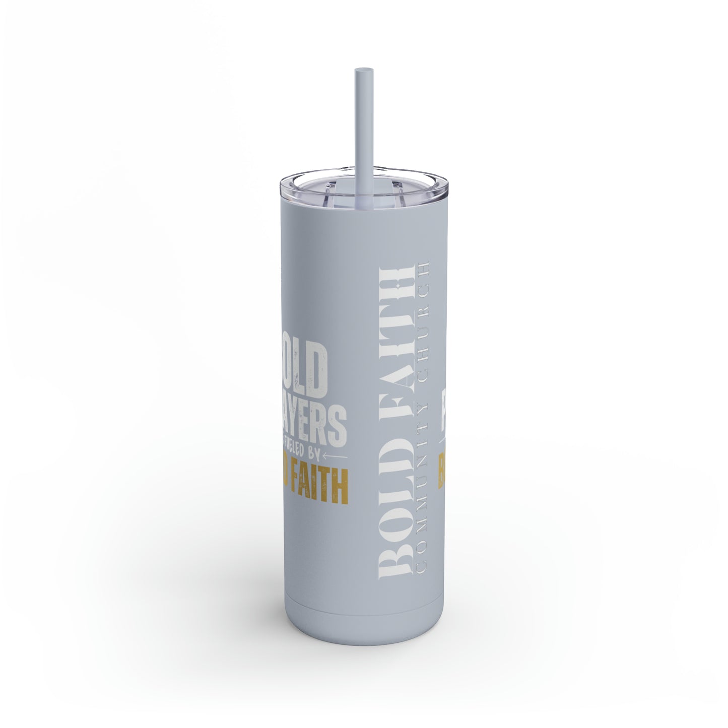 Bold Prayers Are Fueled by Bold Faith Maars Maker Skinny Matte Tumbler, 20oz
