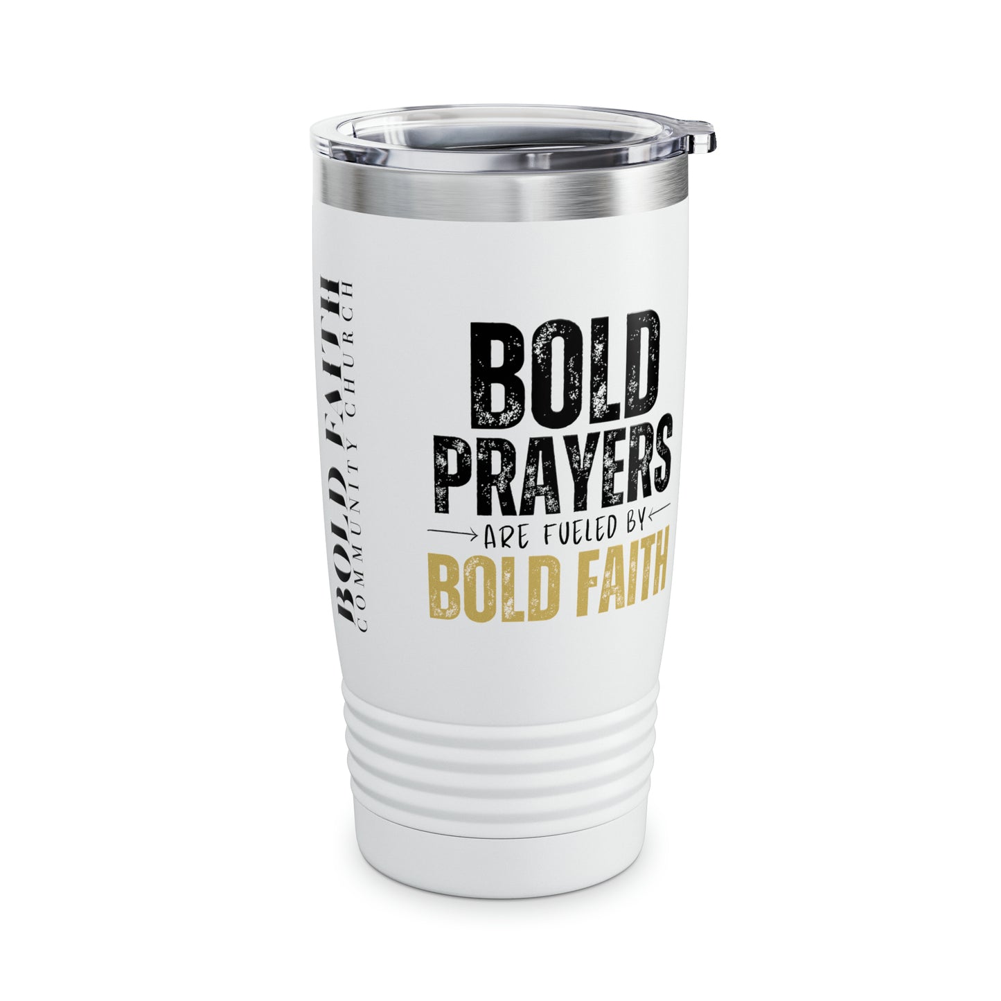 Bold Prayers Are Fueled by Bold Faith Ringneck Tumbler, 20oz