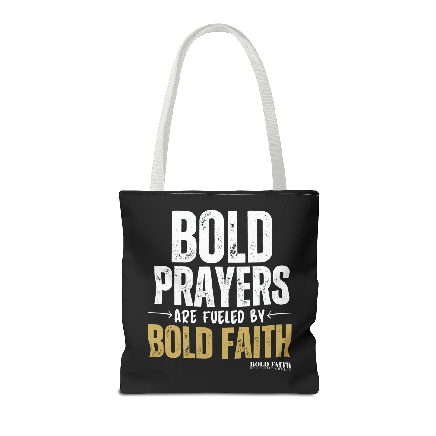 Bold Prayers Are Fueled by Bold Faith Tote Bag (Multiple Sizes Available)