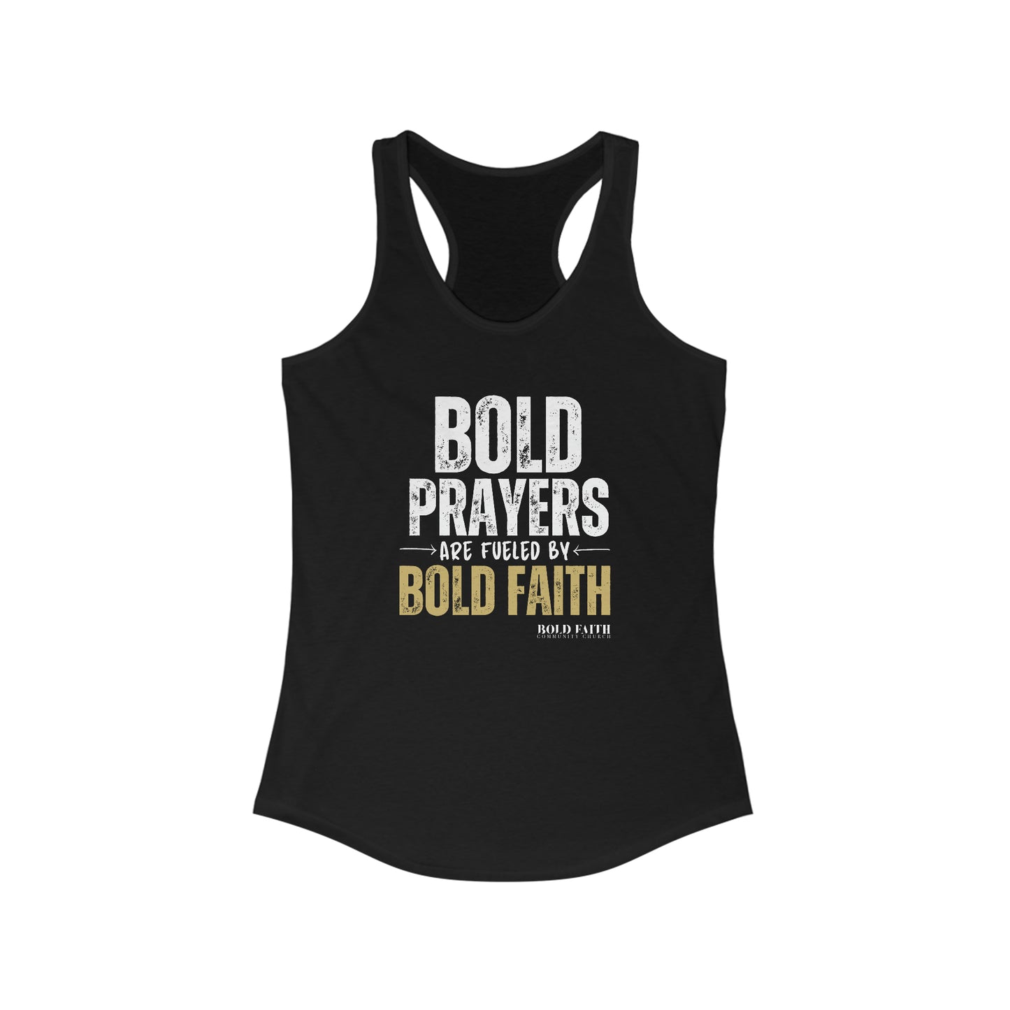 Bold Prayers Are Fueled by Bold Faith Women's Ideal Racerback Tank