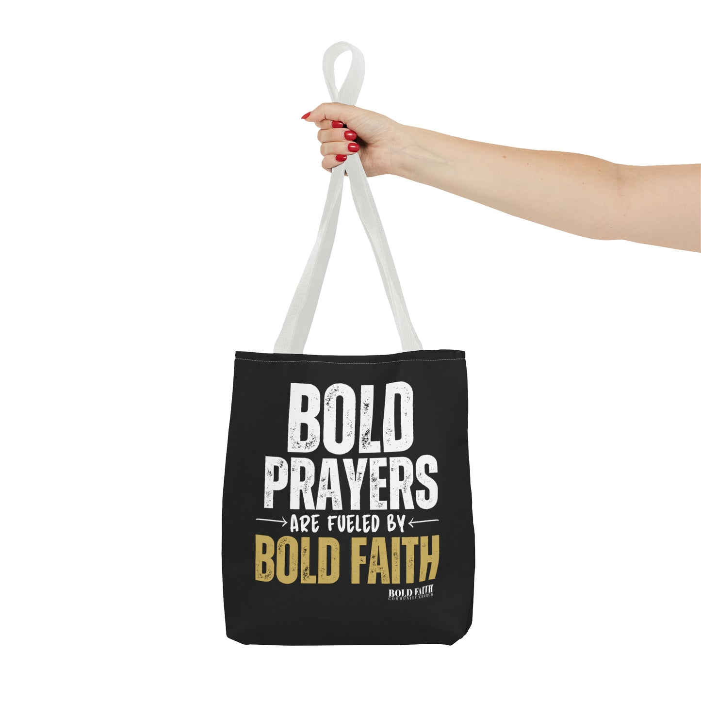 Bold Prayers Are Fueled by Bold Faith Tote Bag (Multiple Sizes Available)