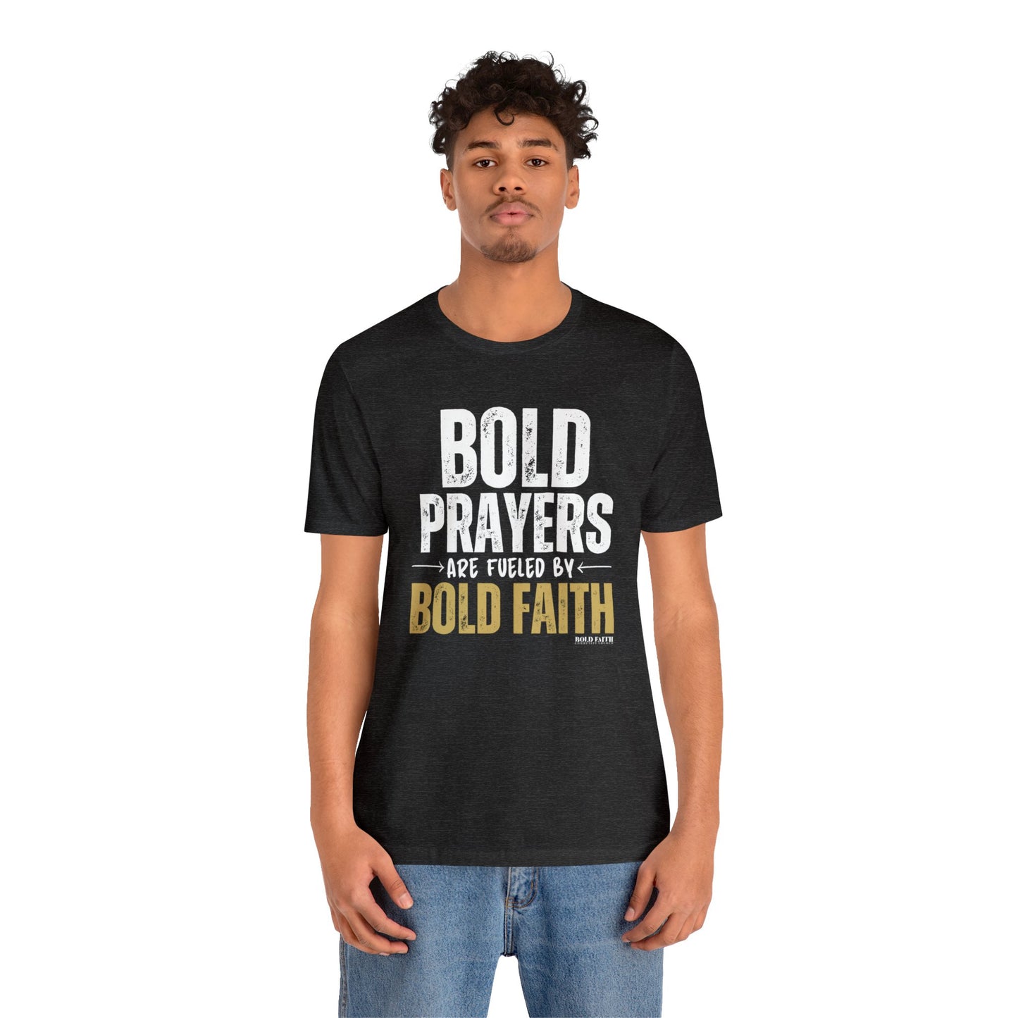 Bold Prayers Are Fueled by Bold Faith Jersey Short Sleeve Tee