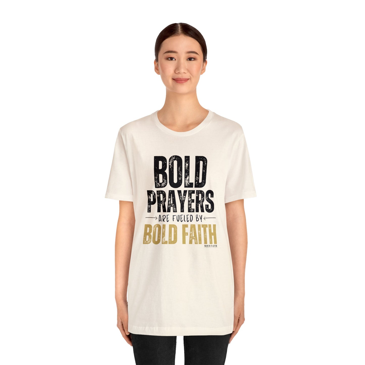 Bold Prayers Are Fueled by Bold Faith Jersey Short Sleeve Tee