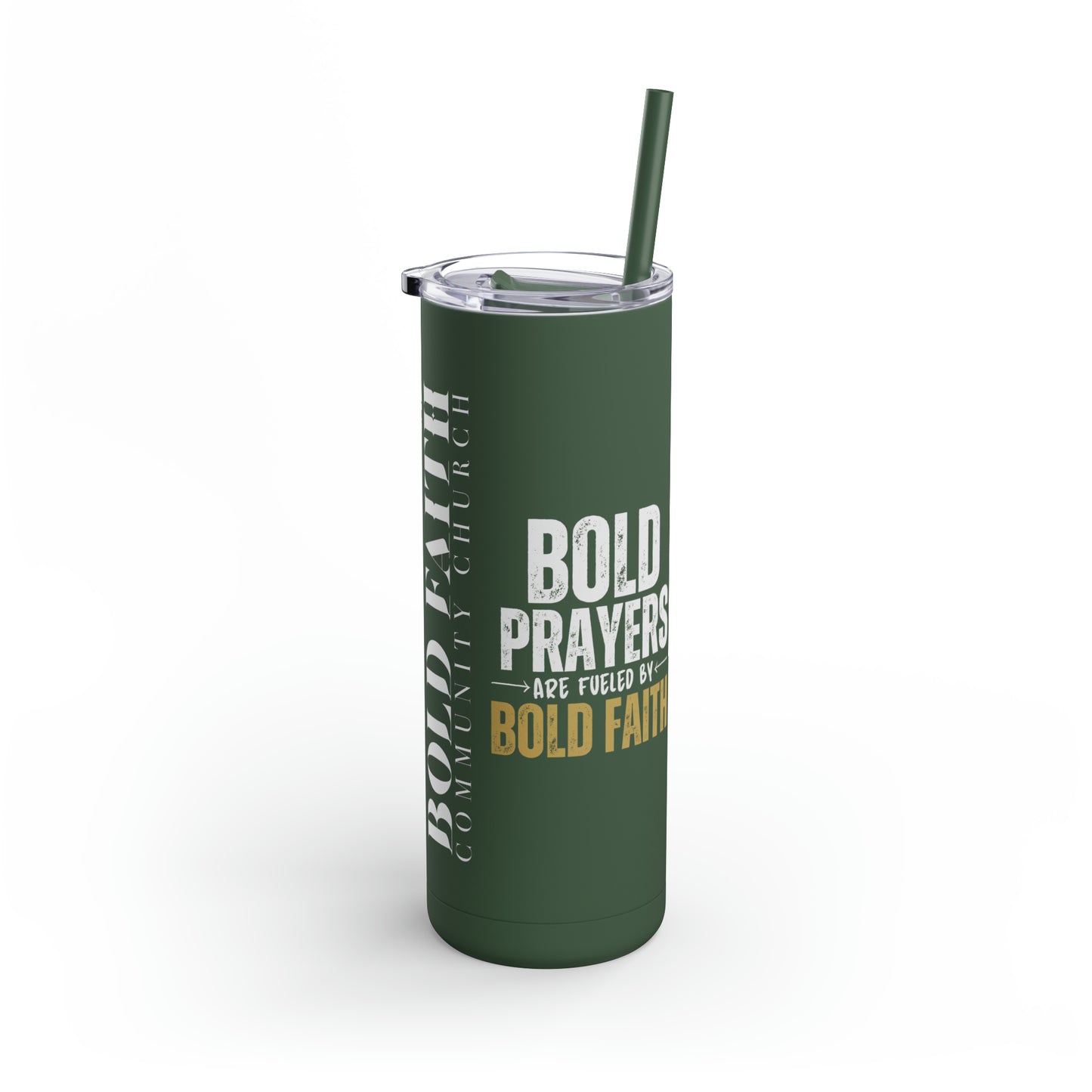 Bold Prayers Are Fueled by Bold Faith Maars Maker Skinny Matte Tumbler, 20oz