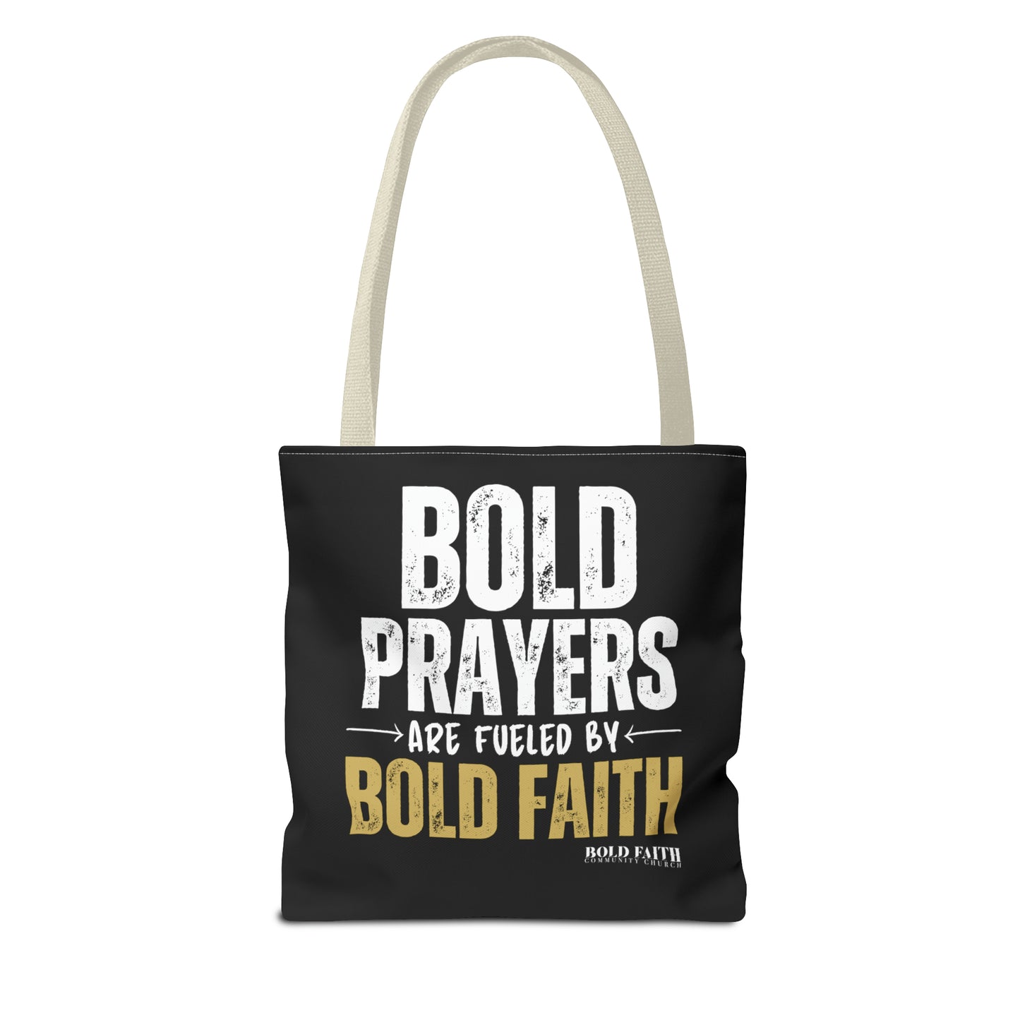 Bold Prayers Are Fueled by Bold Faith Tote Bag (Multiple Sizes Available)
