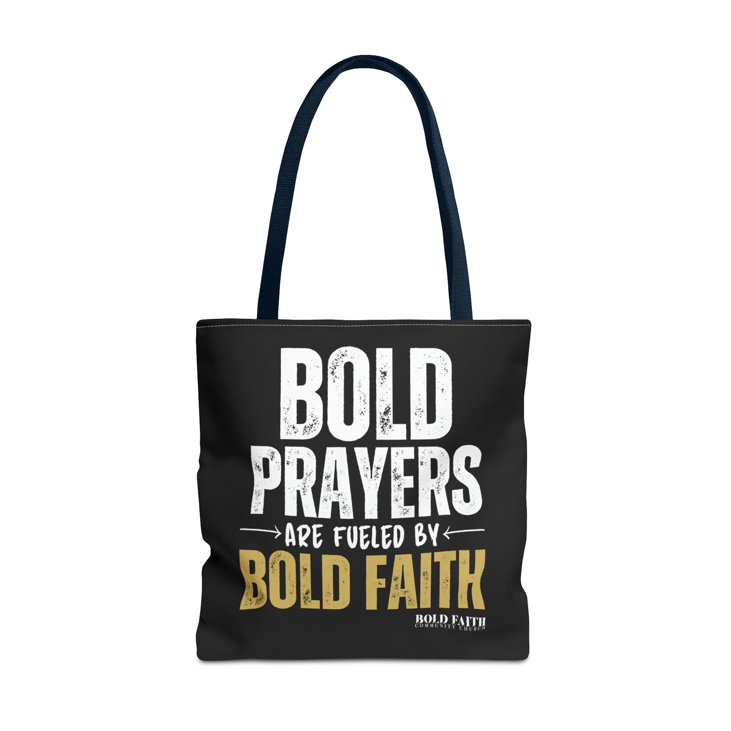 Bold Prayers Are Fueled by Bold Faith Tote Bag (Multiple Sizes Available)