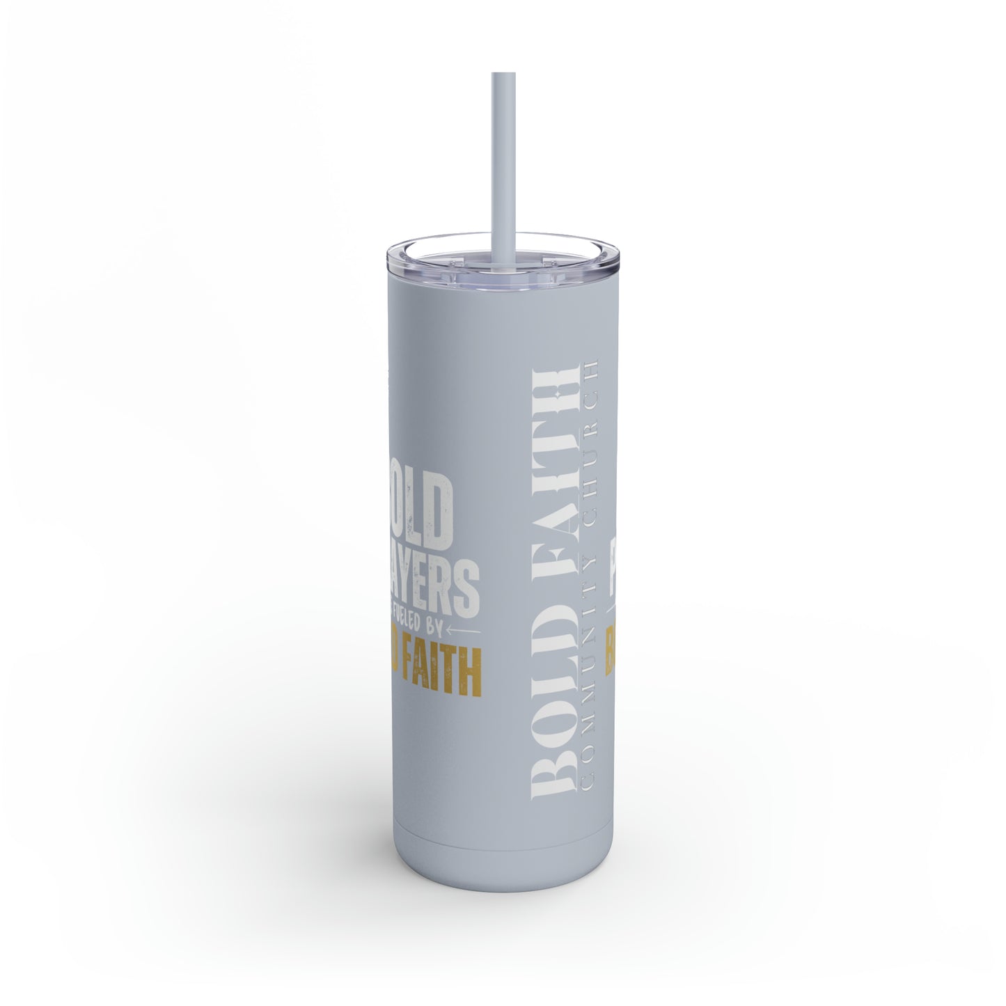 Bold Prayers Are Fueled by Bold Faith Maars Maker Skinny Matte Tumbler, 20oz