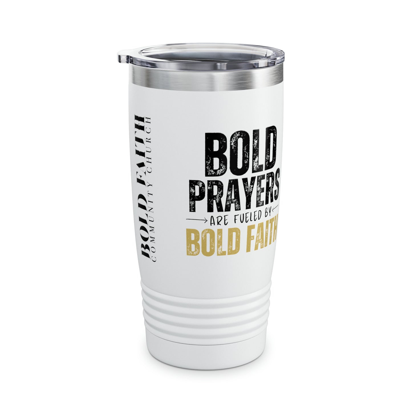 Bold Prayers Are Fueled by Bold Faith Ringneck Tumbler, 20oz