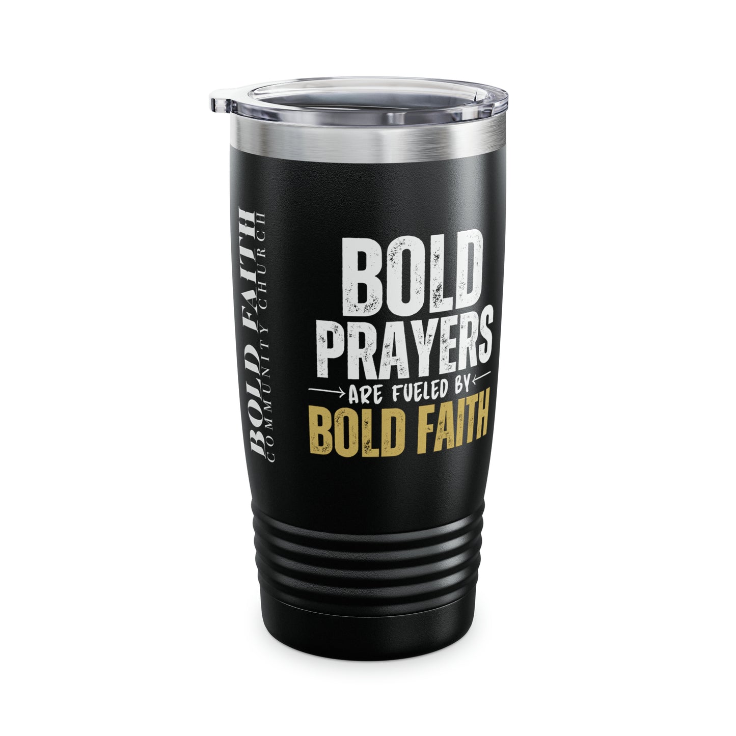 Bold Prayers Are Fueled by Bold Faith Ringneck Tumbler, 20oz