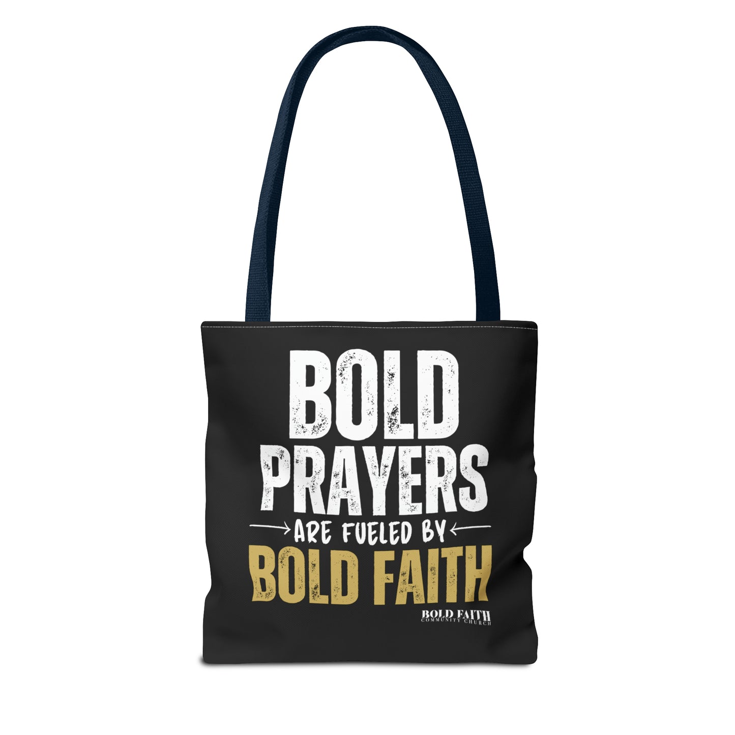 Bold Prayers Are Fueled by Bold Faith Tote Bag (Multiple Sizes Available)