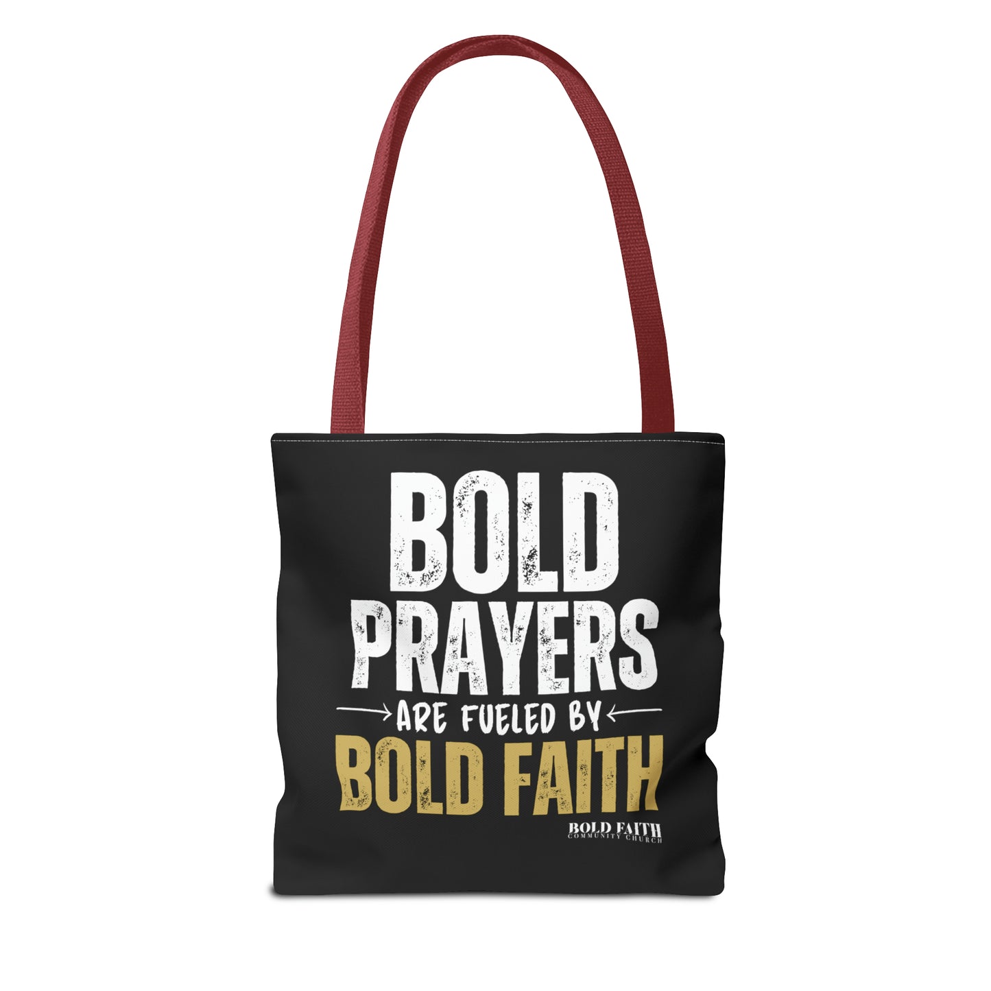 Bold Prayers Are Fueled by Bold Faith Tote Bag (Multiple Sizes Available)