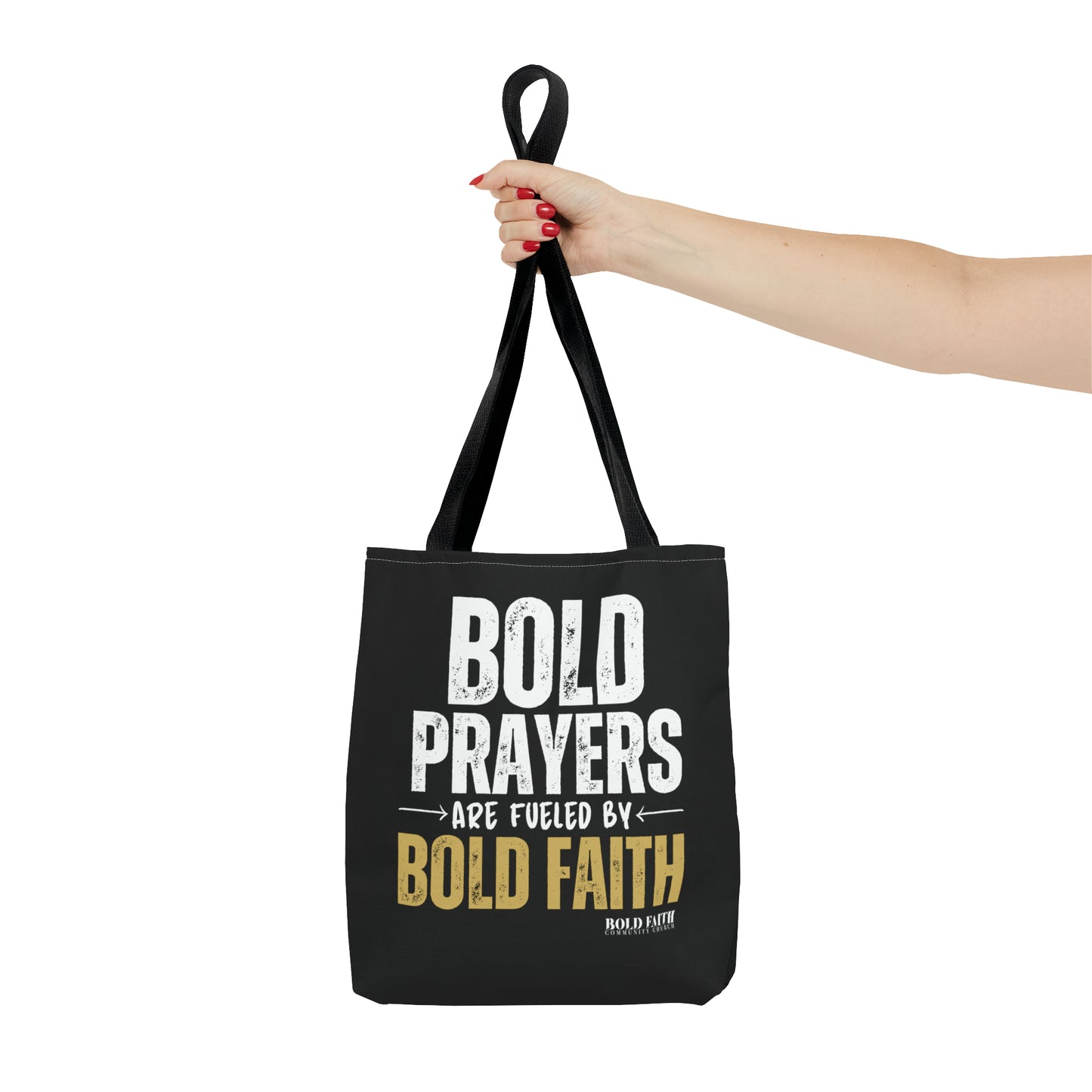 Bold Prayers Are Fueled by Bold Faith Tote Bag (Multiple Sizes Available)