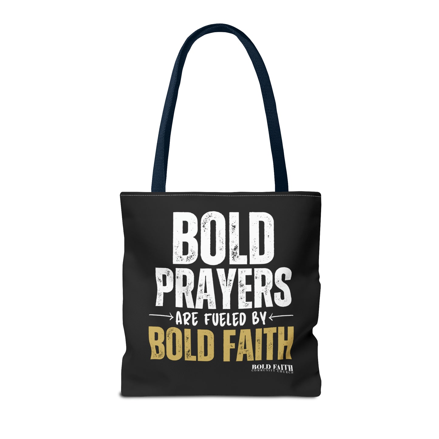 Bold Prayers Are Fueled by Bold Faith Tote Bag (Multiple Sizes Available)