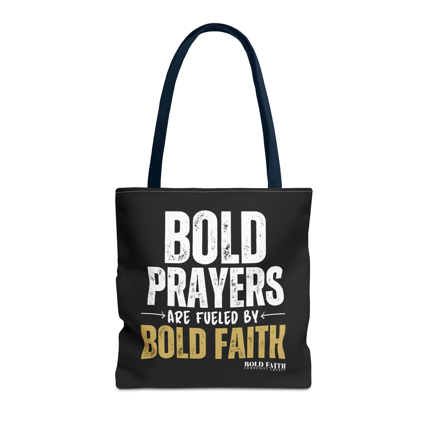 Bold Prayers Are Fueled by Bold Faith Tote Bag (Multiple Sizes Available)