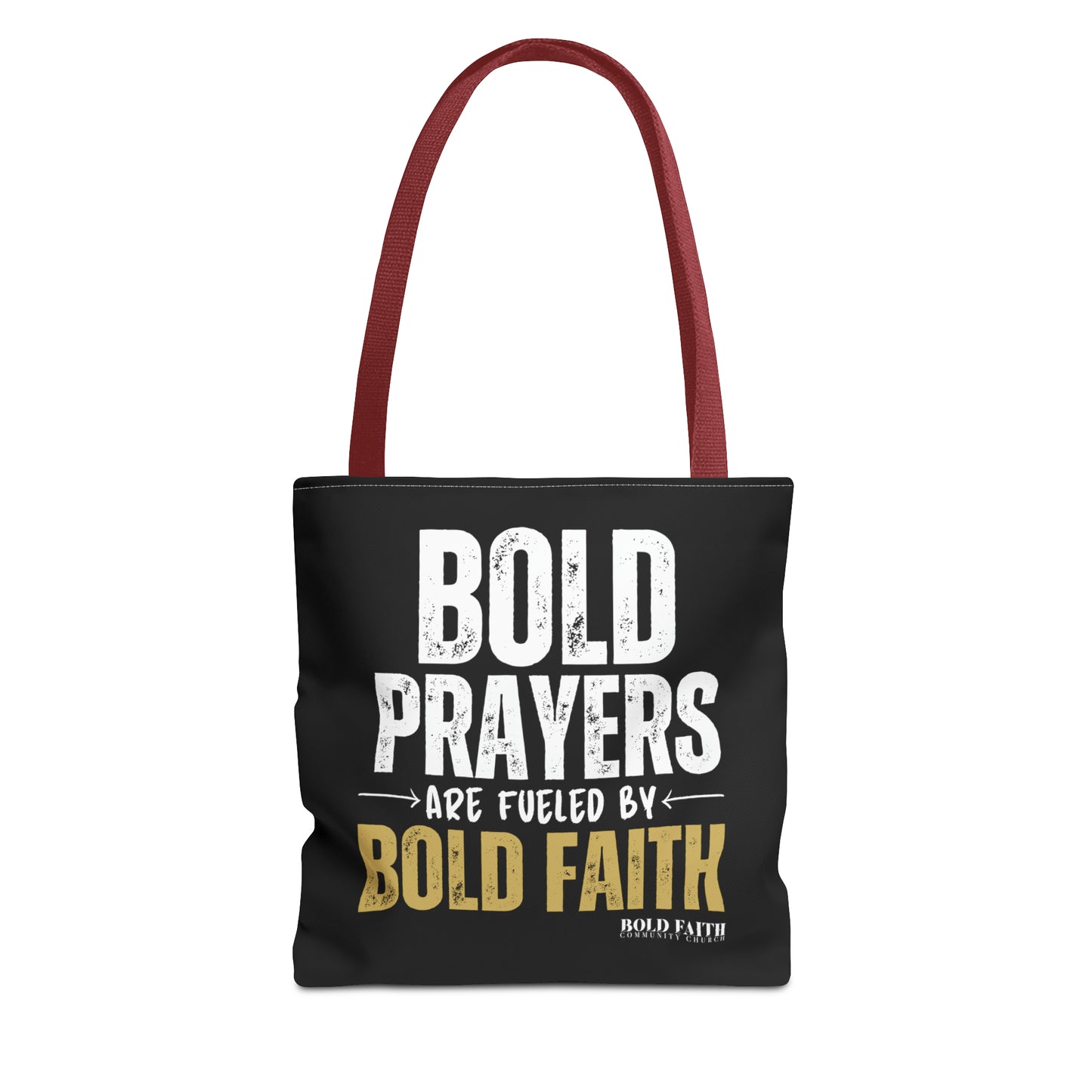 Bold Prayers Are Fueled by Bold Faith Tote Bag (Multiple Sizes Available)