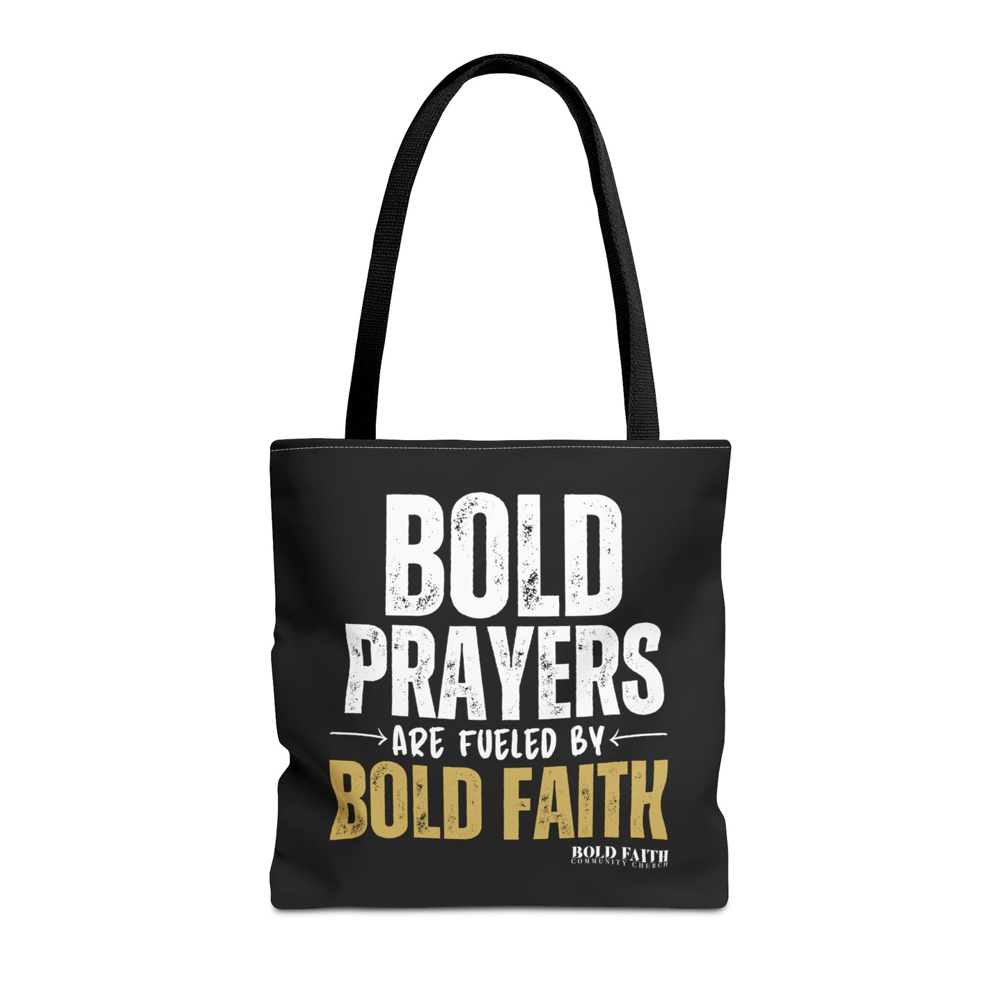 Bold Prayers Are Fueled by Bold Faith Tote Bag (Multiple Sizes Available)