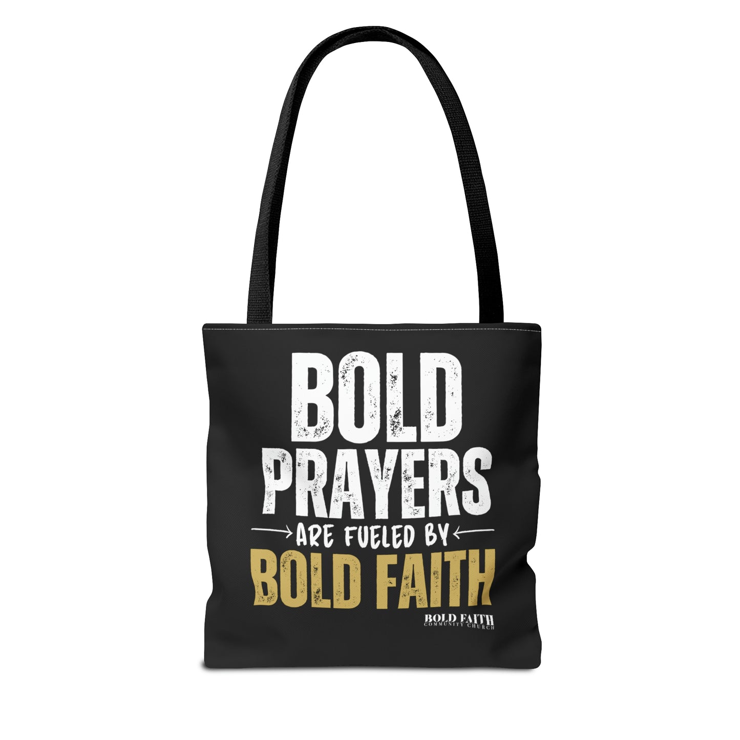 Bold Prayers Are Fueled by Bold Faith Tote Bag (Multiple Sizes Available)