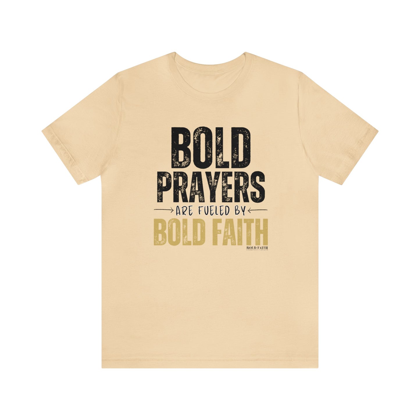 Bold Prayers Are Fueled by Bold Faith Jersey Short Sleeve Tee