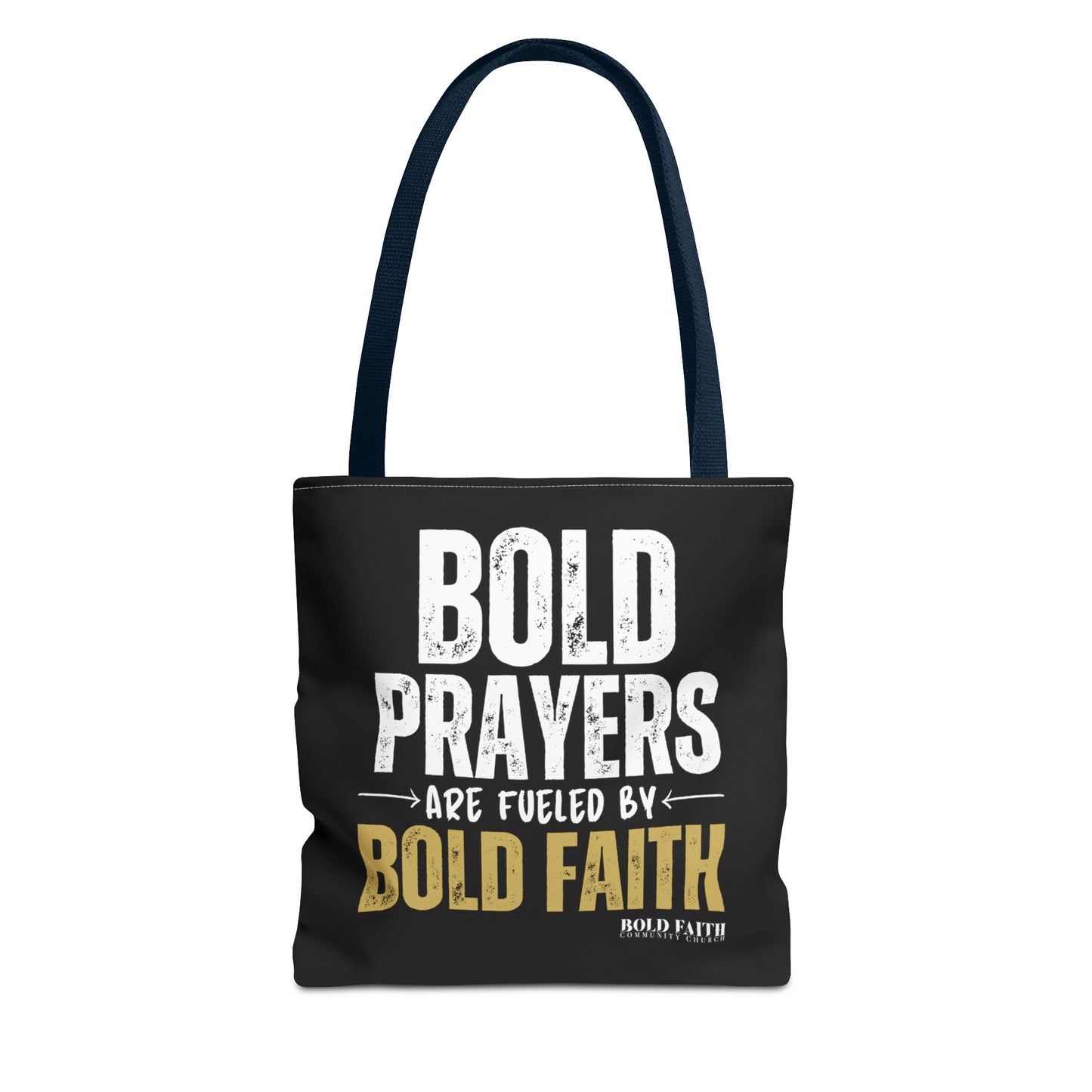 Bold Prayers Are Fueled by Bold Faith Tote Bag (Multiple Sizes Available)