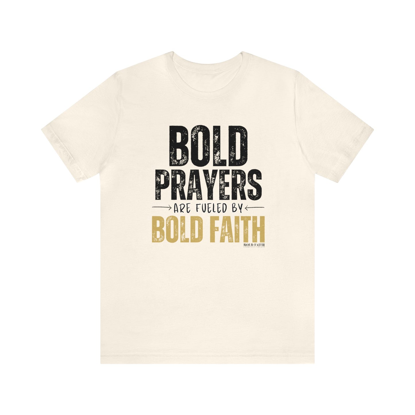 Bold Prayers Are Fueled by Bold Faith Jersey Short Sleeve Tee