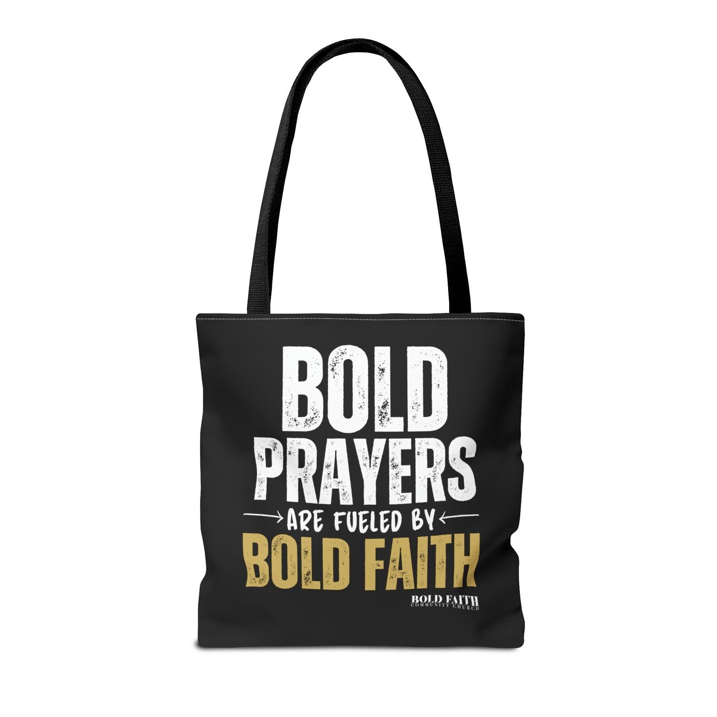 Bold Prayers Are Fueled by Bold Faith Tote Bag (Multiple Sizes Available)