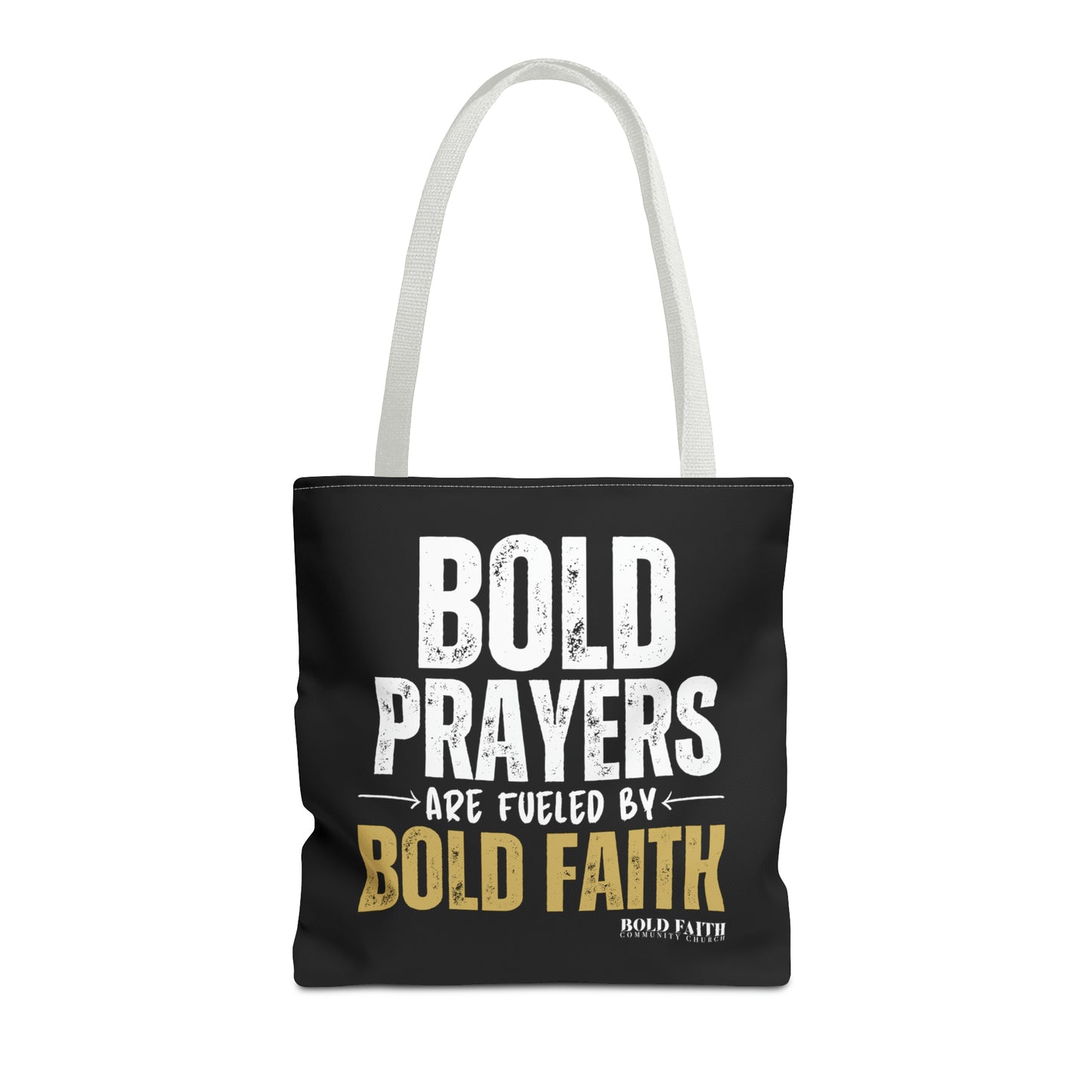 Bold Prayers Are Fueled by Bold Faith Tote Bag (Multiple Sizes Available)