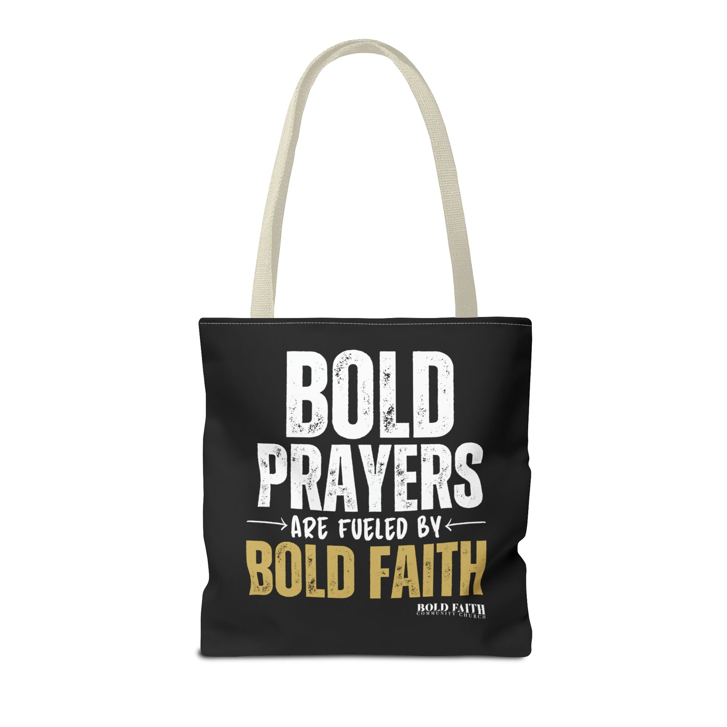Bold Prayers Are Fueled by Bold Faith Tote Bag (Multiple Sizes Available)