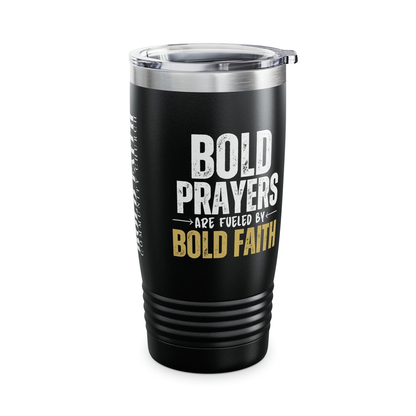 Bold Prayers Are Fueled by Bold Faith Ringneck Tumbler, 20oz