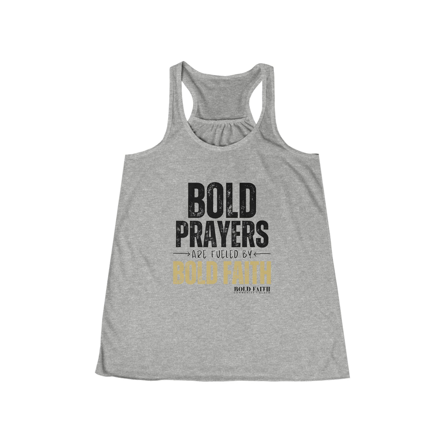 Bold Prayers Are Fueled by Bold Faith | Women's Flowy Racerback Tank