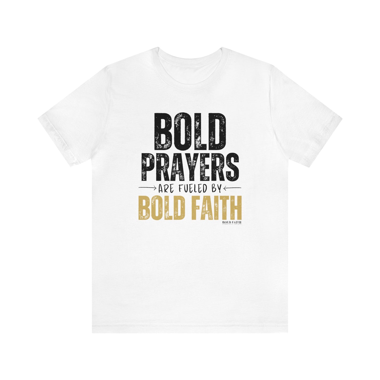 Bold Prayers Are Fueled by Bold Faith Jersey Short Sleeve Tee