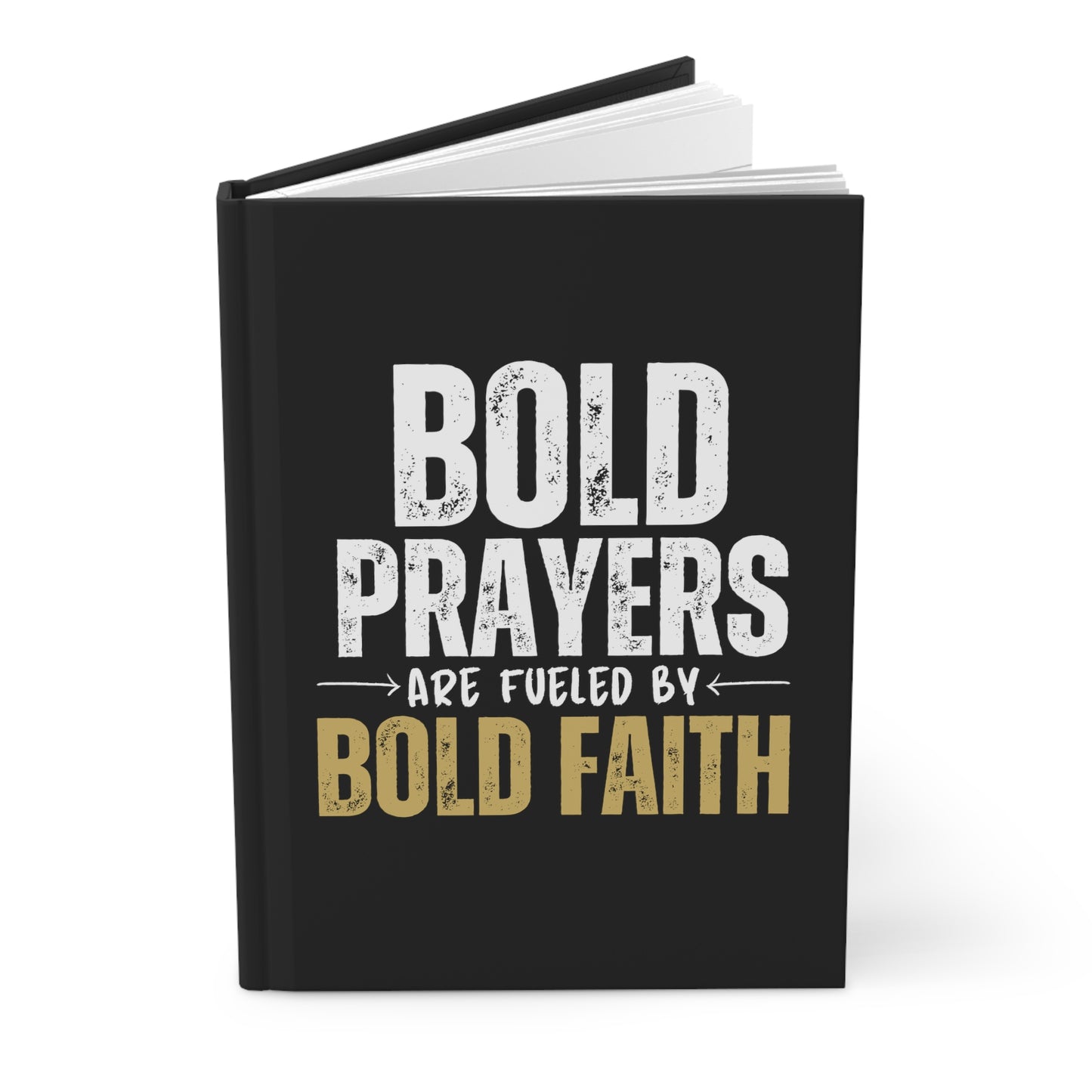 Bold Prayers Are Fueled by Bold Faith Hardcover Matte Prayer Journal