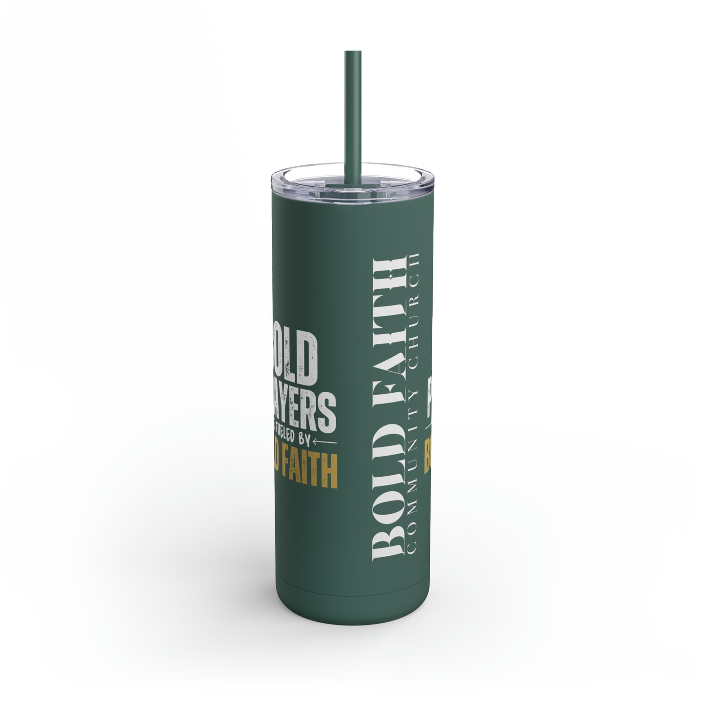 Bold Prayers Are Fueled by Bold Faith Maars Maker Skinny Matte Tumbler, 20oz