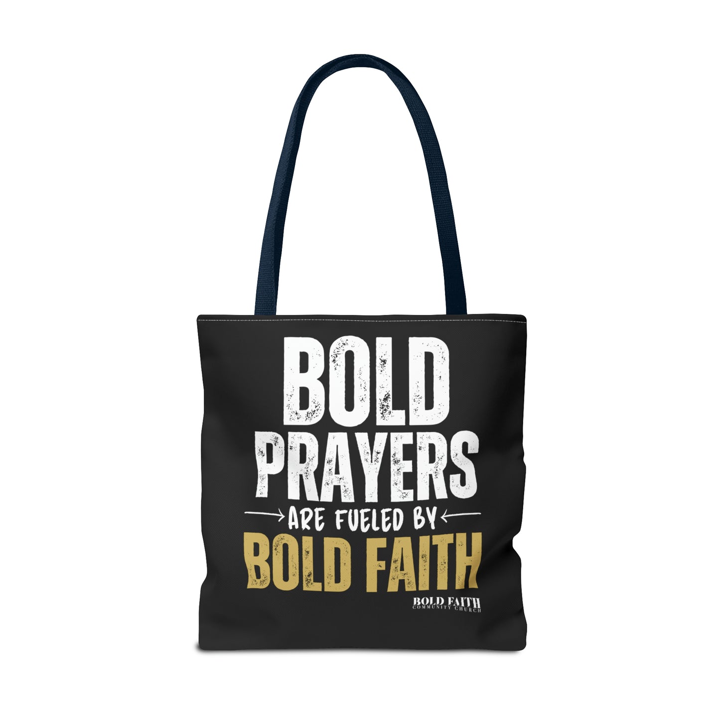 Bold Prayers Are Fueled by Bold Faith Tote Bag (Multiple Sizes Available)