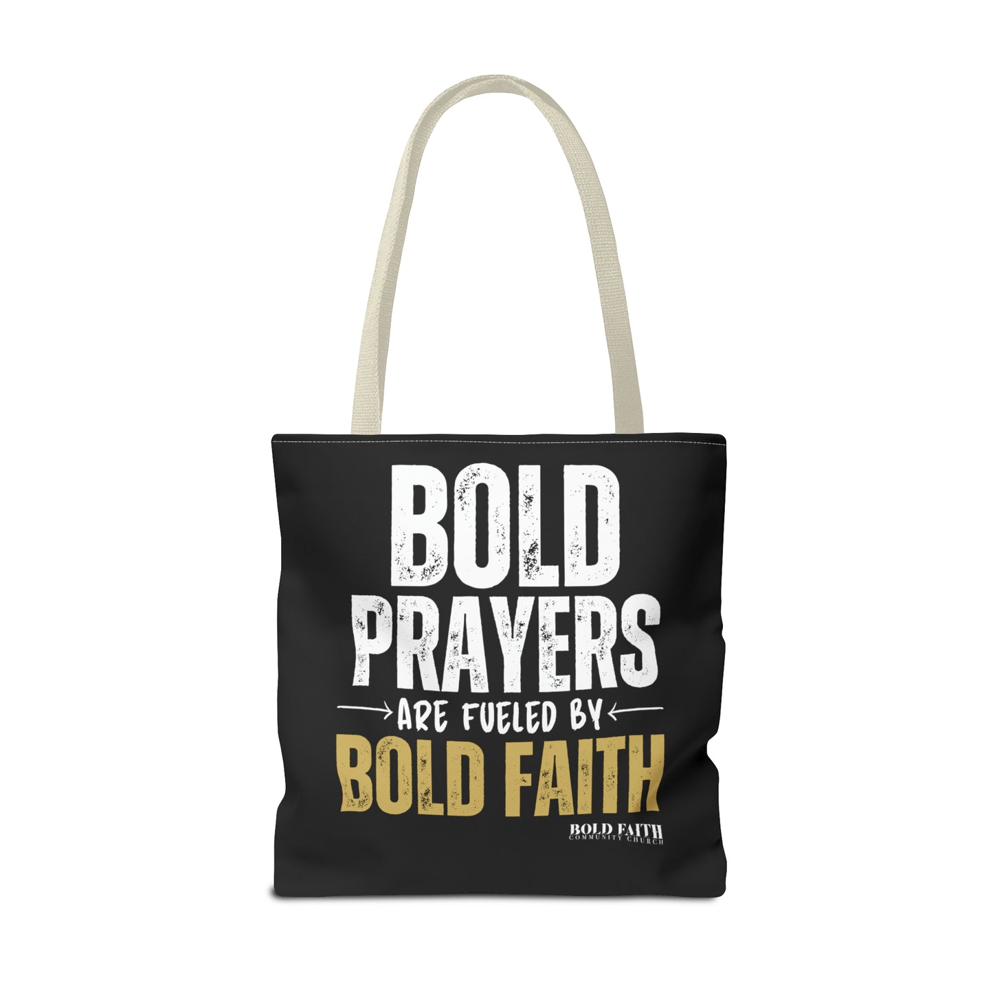 Bold Prayers Are Fueled by Bold Faith Tote Bag (Multiple Sizes Available)