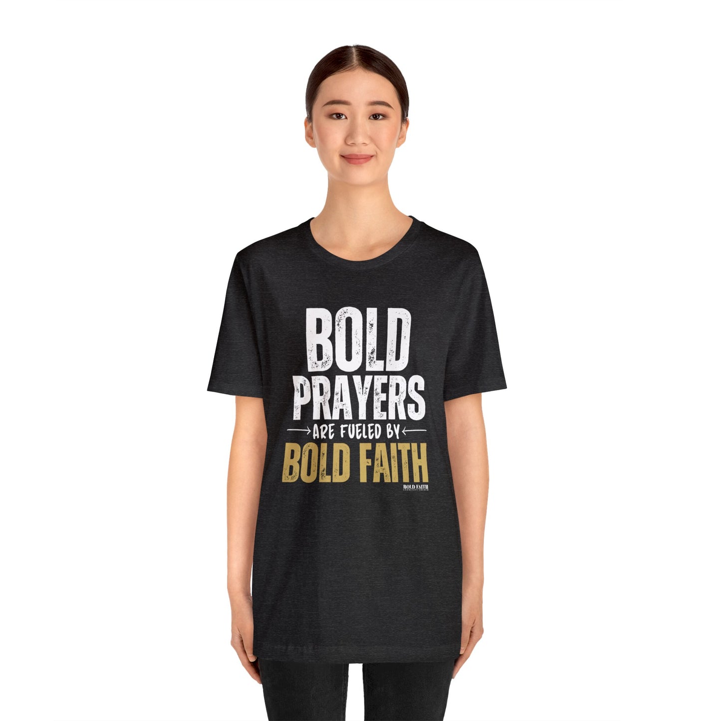 Bold Prayers Are Fueled by Bold Faith Jersey Short Sleeve Tee